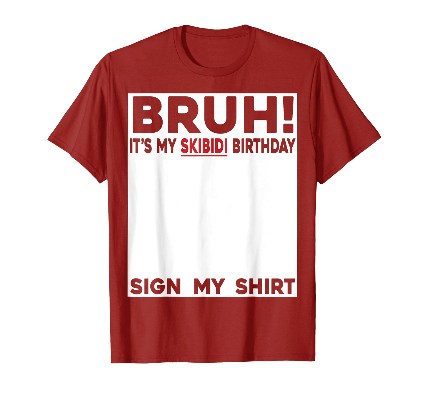 Funny Skibidi Birthday Rizzler Bruh It's My Birthday Sign My T-Shirt