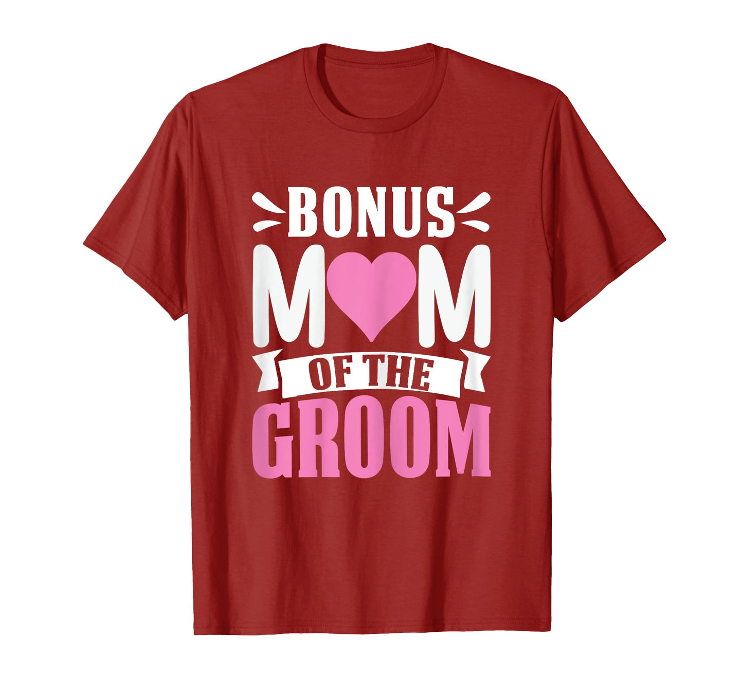 Bonus Mom Of The Groom Funny Stepmom Extra Mom Appreciation T-Shirt