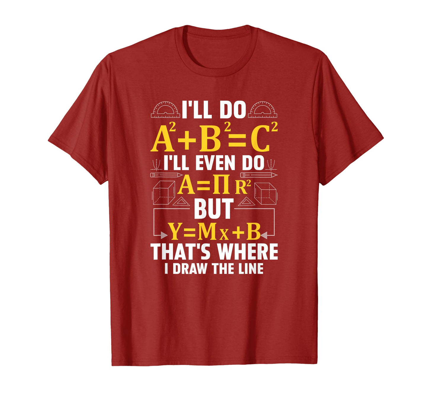 I'll Do A2 + B2 = C2 That's Where I Draw The Line T-Shirt