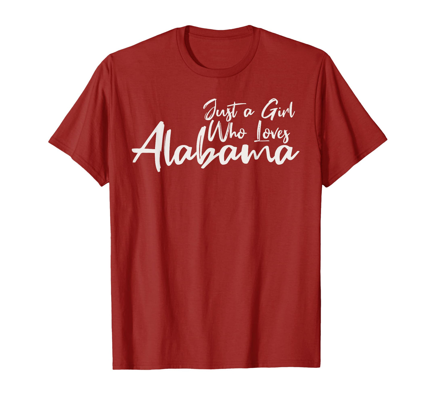 Just A Girl Who Loves Alabama, Women's Cute Alabama T-Shirt