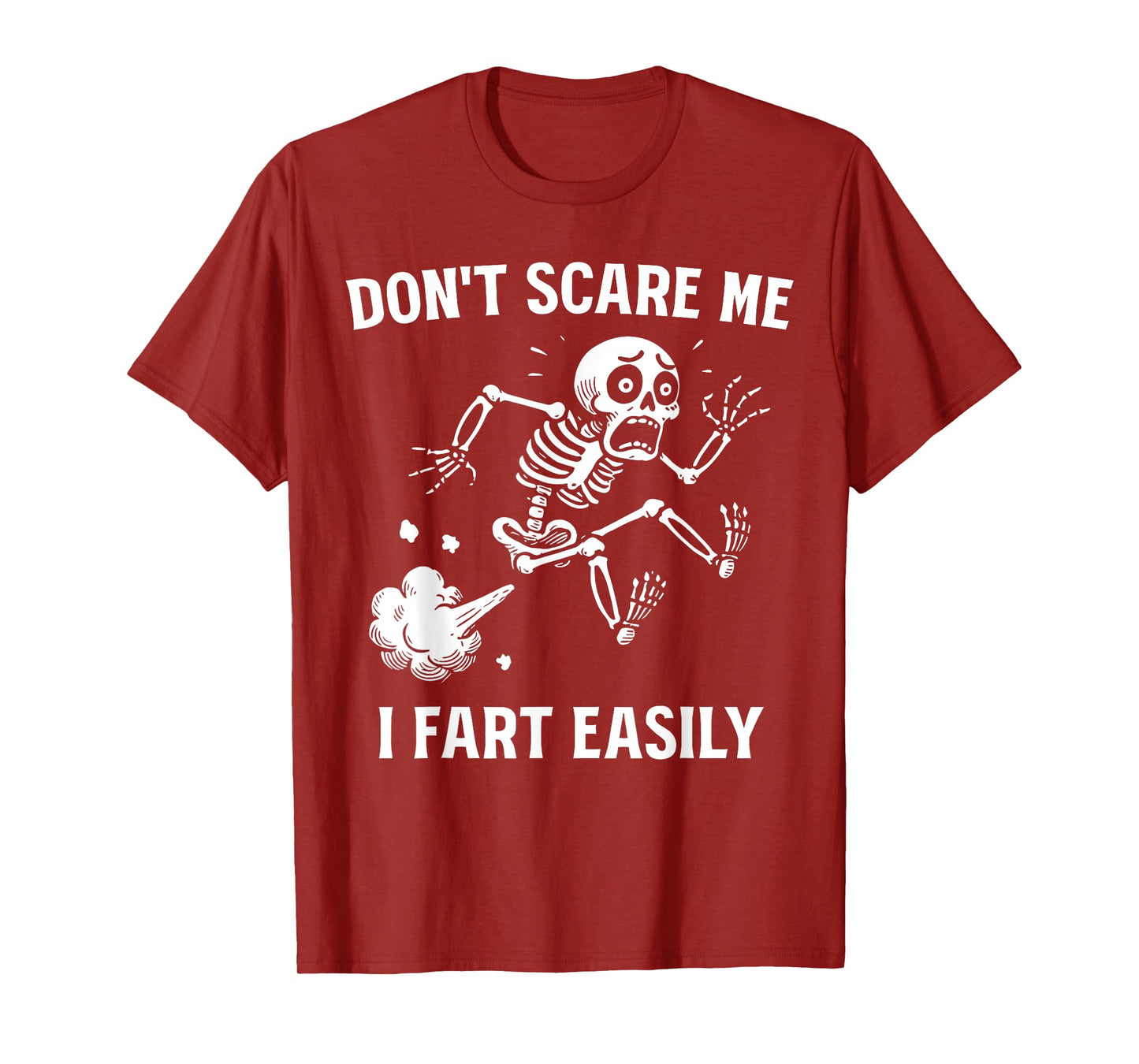 Don't Scare Me I Fart Easily Funny Sarcastic Meme Hilarious T-Shirt