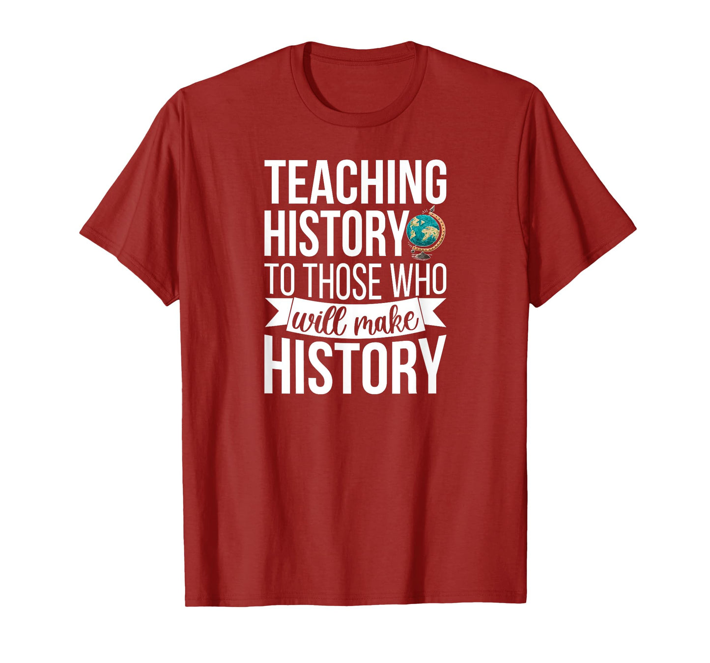 History Teacher Appreciation History Teaching T-Shirt