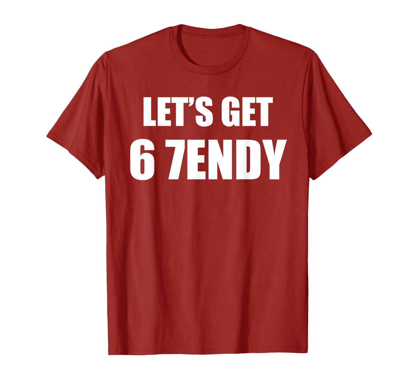 67 Six Seven Sendy 6 7endy Let's get Sendy 67 Meme Funny 6 7 T-Shirt