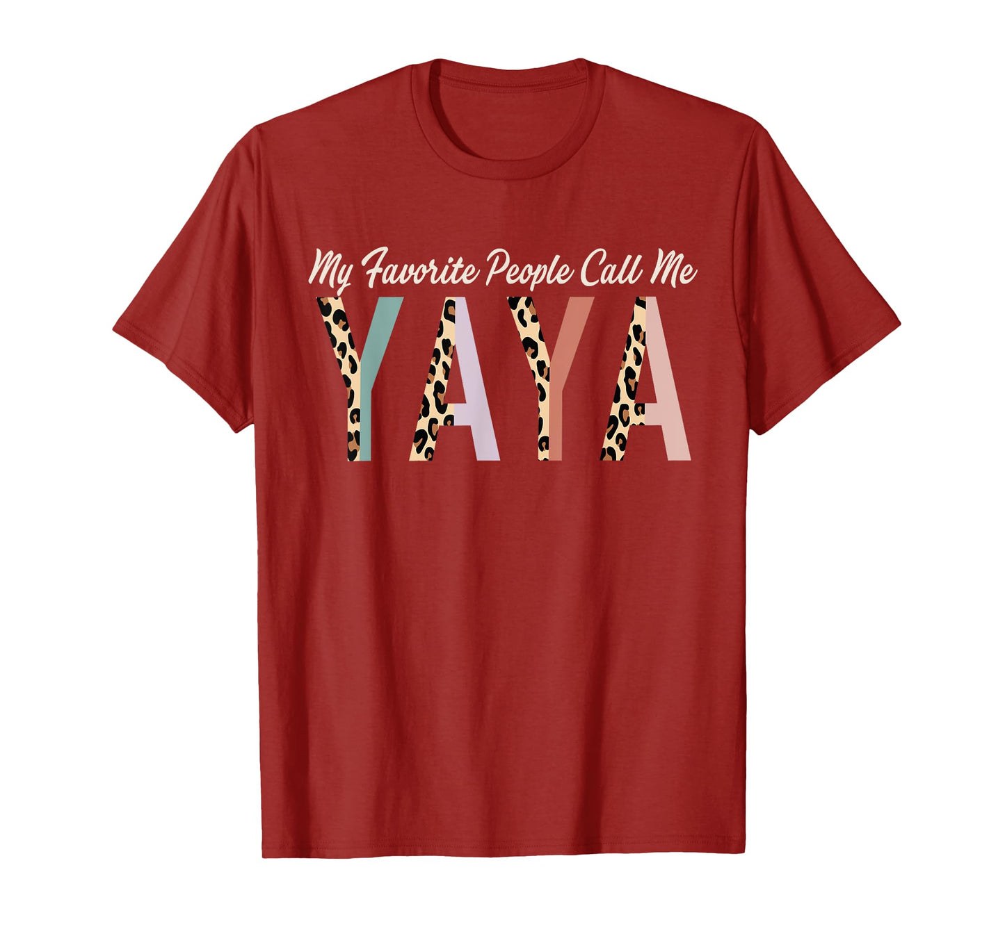 My Favorite People Call Me Yaya Gifts Leopard Mother's Day T-Shirt