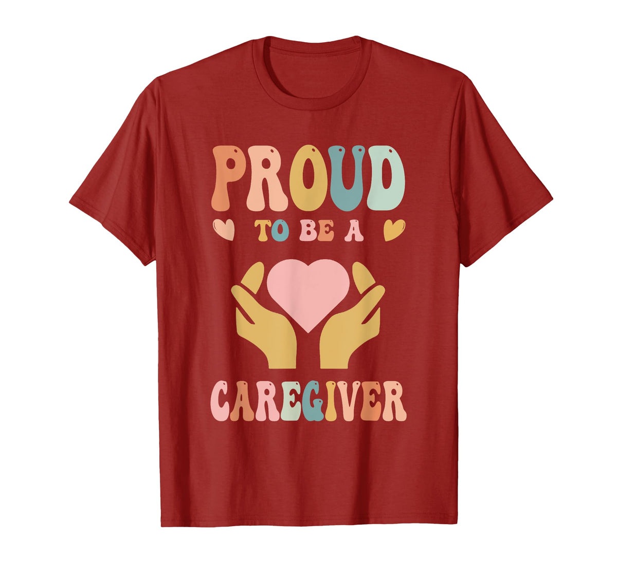 Funny Nurse Caregiver Humor - Proud To Be A Caregiver T-Shirt