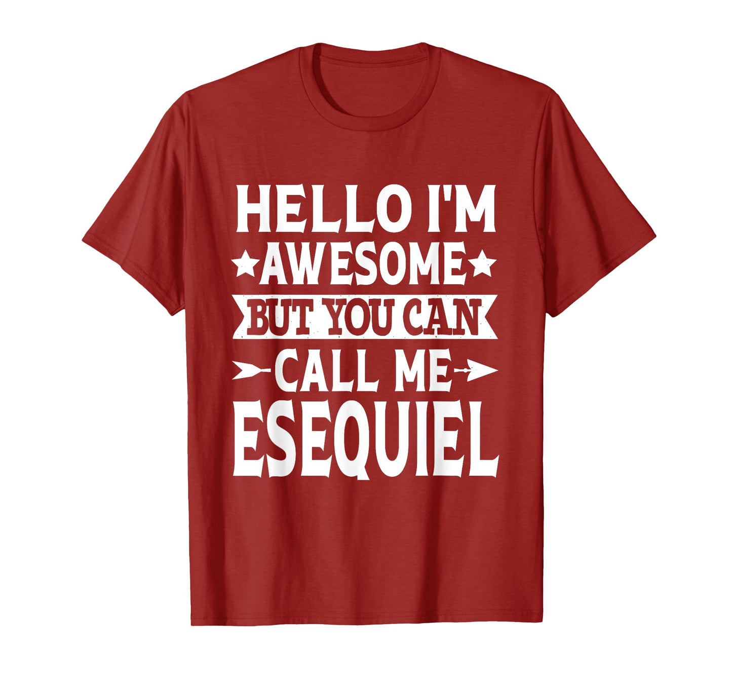 Esequiel Funny First Name Hello I'm Awesome Call Me Esequiel T-Shirt