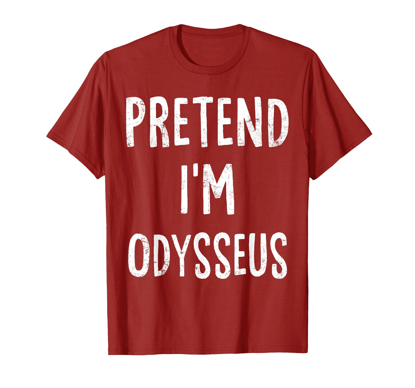 Pretend I'm Odysseus Lazy Easy Halloween Costume T-Shirt