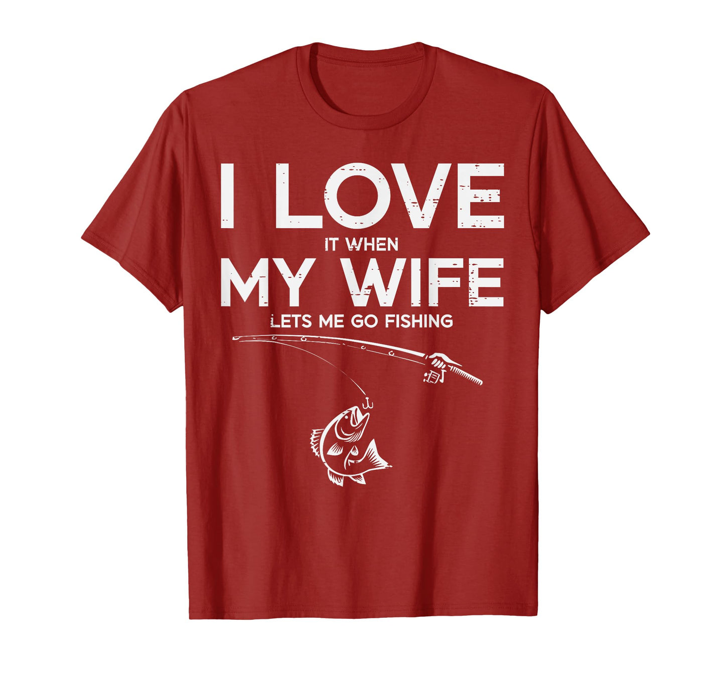I Love My Wife Fishing Funny Fisherman Husband Humor Men T-Shirt
