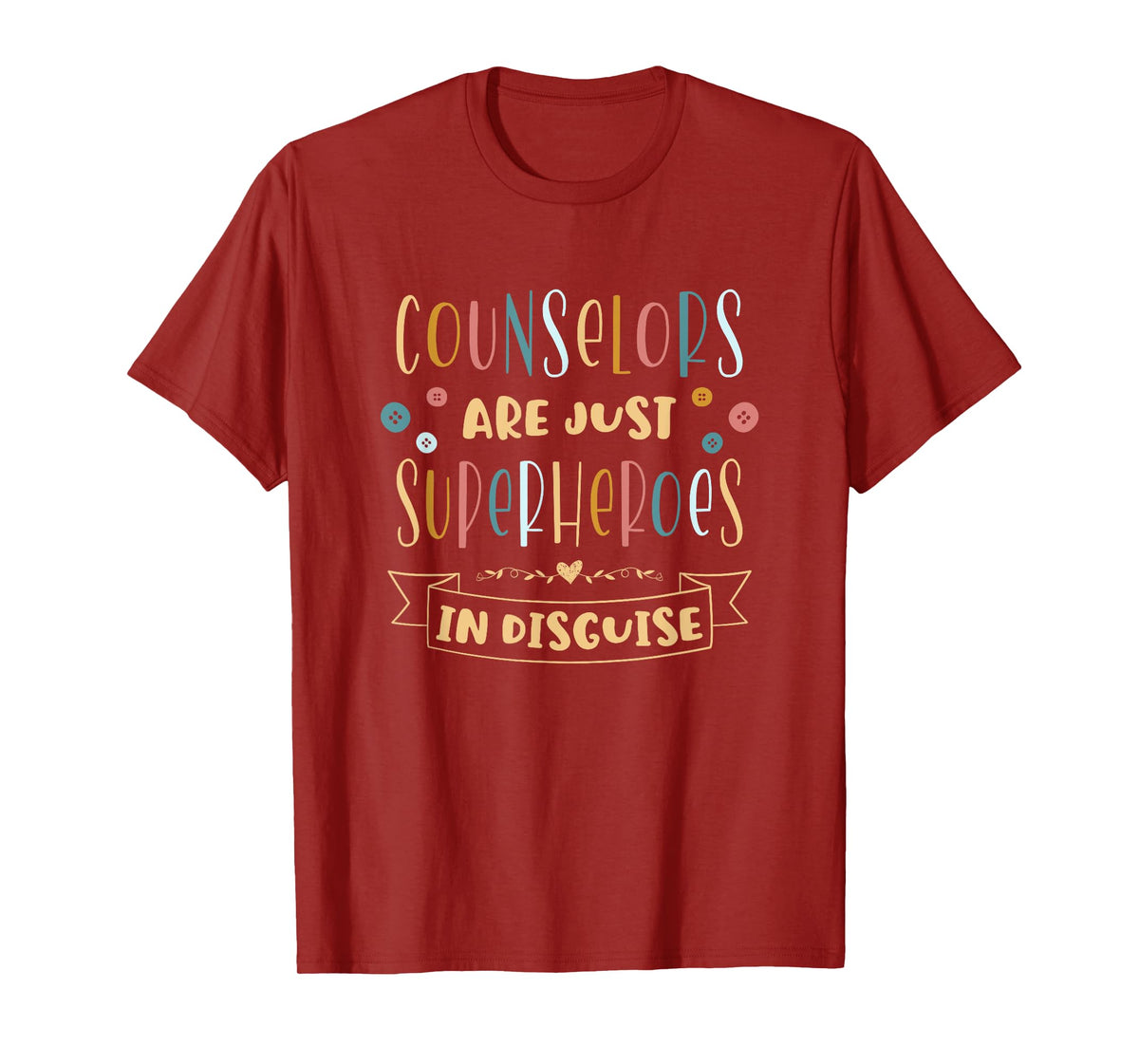 Counselors Are Just Superheroes In Disguise School Counselor T-Shirt