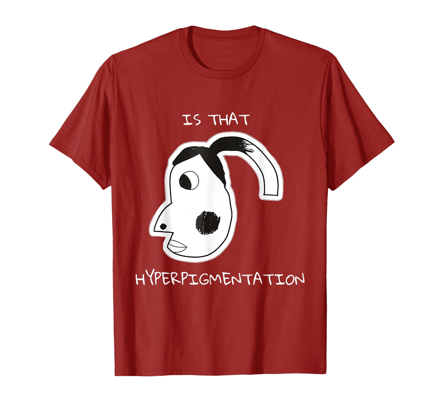 Is That Hyperpigmentation Meme Funny Hyperpigmentation Meme T-Shirt