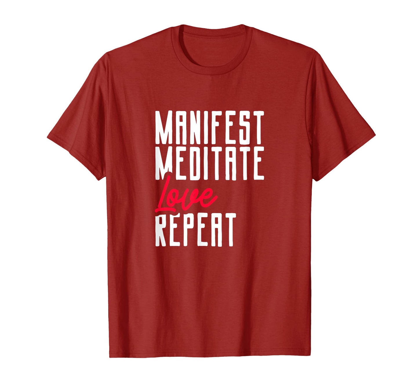 Manifestating Meditating Love Repeat Mindset T-Shirt