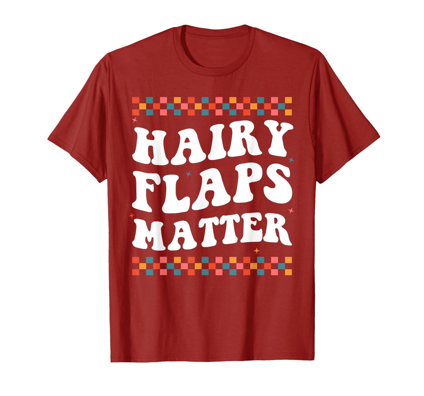 Funny Saying Inappropriate Rude Joke Hairy Flaps Matter T-Shirt