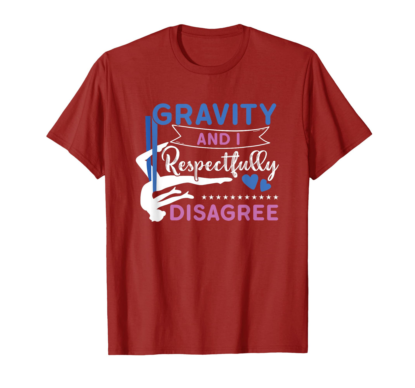 Gravity And I Respectfully Disagree Aerial Dance Aerialist T-Shirt