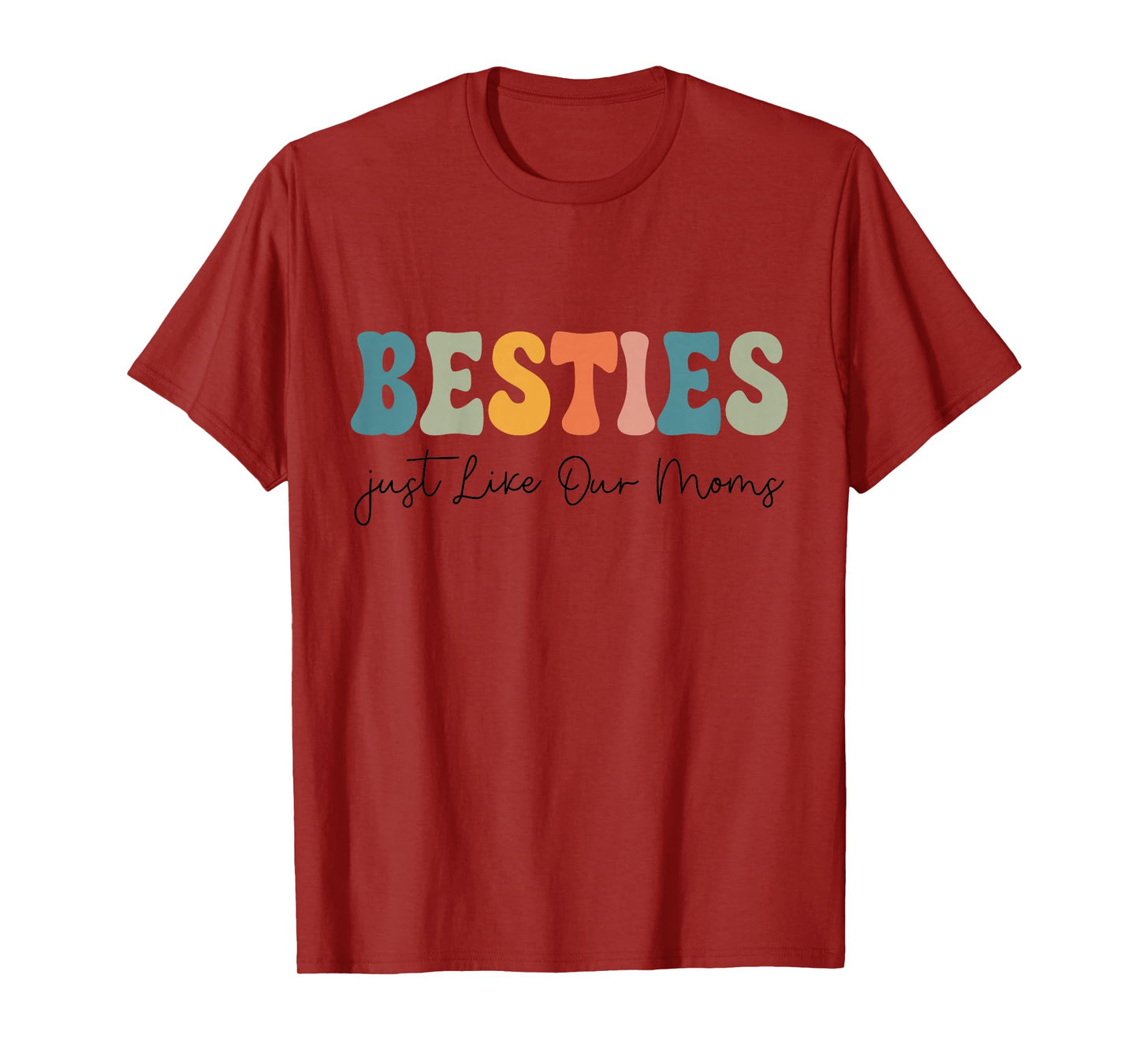 Besties Just Like Our Moms Toddler Kids Best Friend Matching T-Shirt