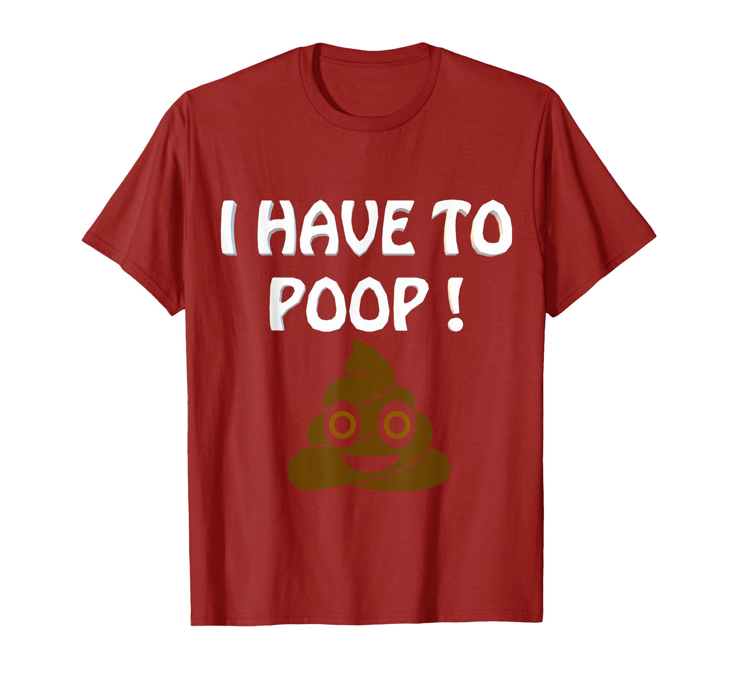 I Have To Poop Humor I pooped today Funny Sarcastic Saying T-Shirt