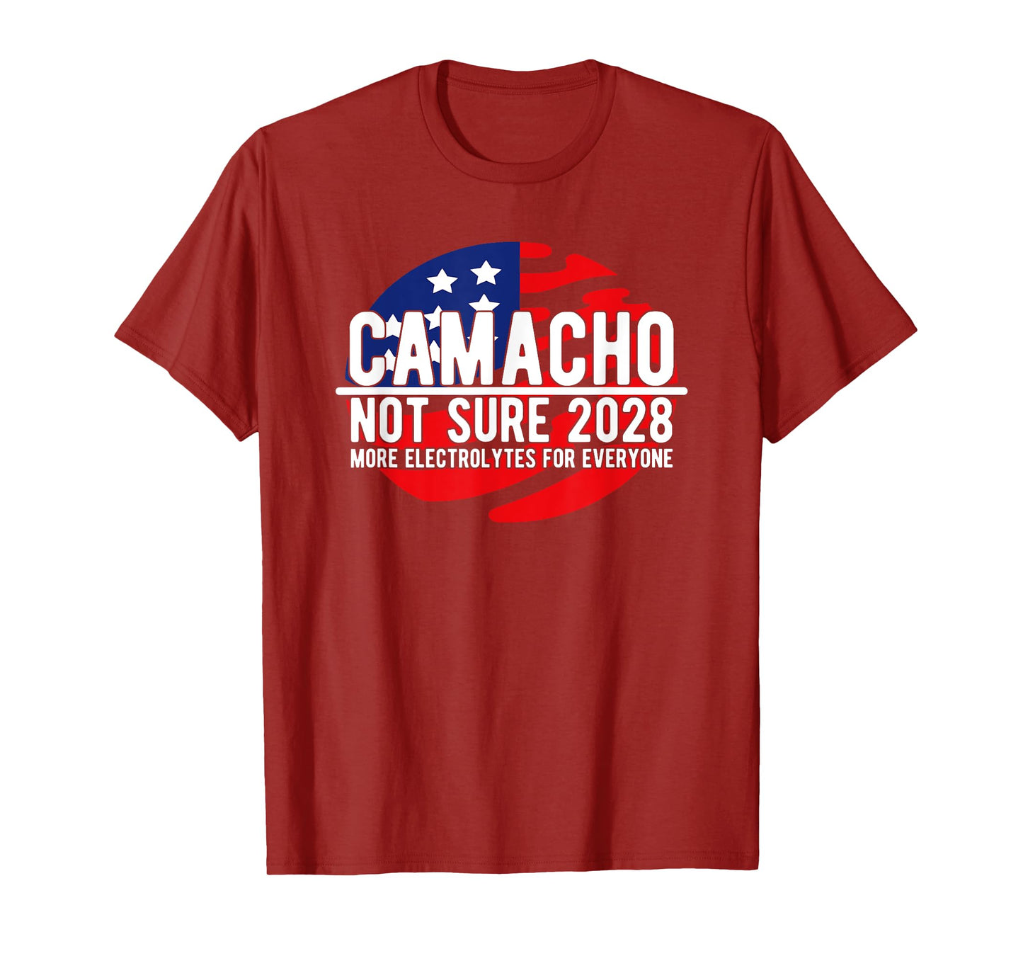 Camacho Not Sure for President 2028 USA Funny T-Shirt