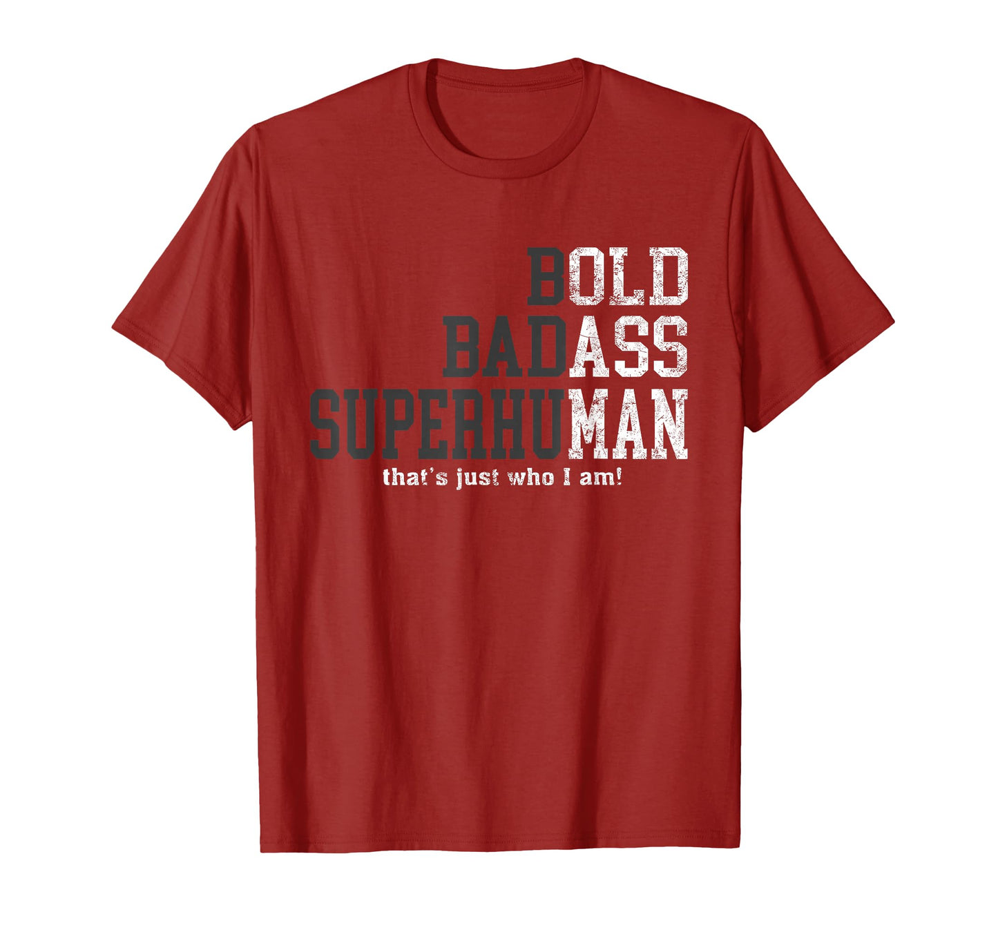 Bold Badass Superhuman That's Just Who I Am, Old Ass Man T-Shirt