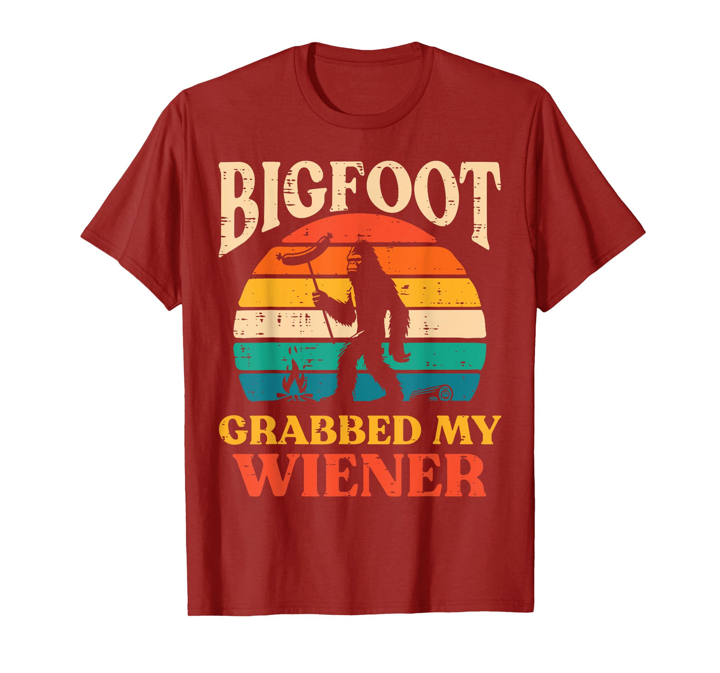 Bigfoot Grabbed My Wiener Funny Sasquatch Joke Men Women T-Shirt