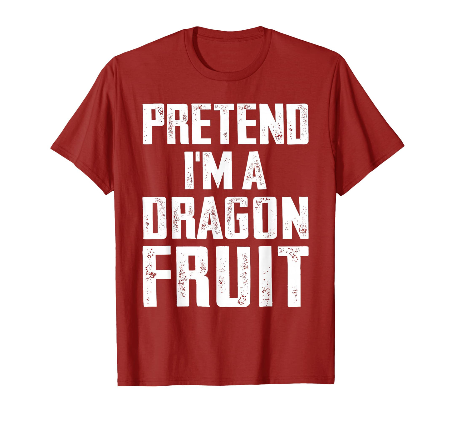 Pretend I'm A Dragon Fruit Costume Dragon Fruit Halloween T-Shirt