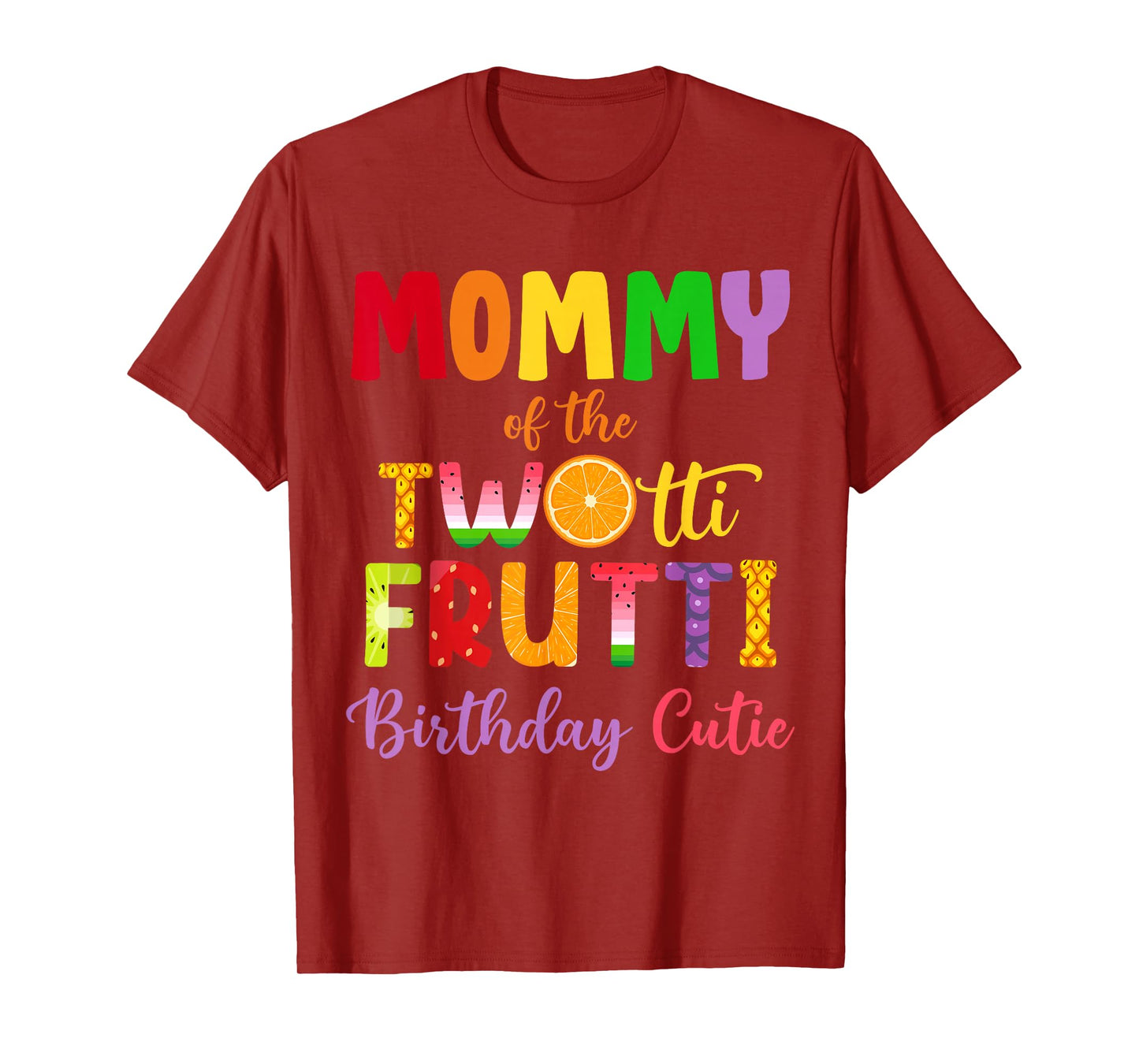 Mommy Of the Twotti Frutti Auntie 2nd Birthday Party Fruit T-Shirt