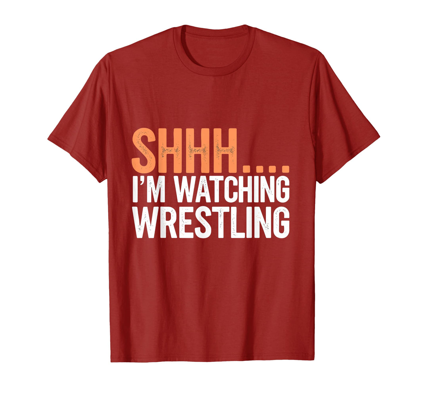 Funny Shhh Im Watching Wrestling Team Amataeur Pro Wrestler T-Shirt