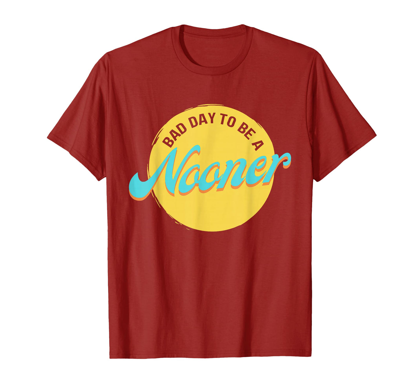 Bad Day To Be A Nooner T-Shirt