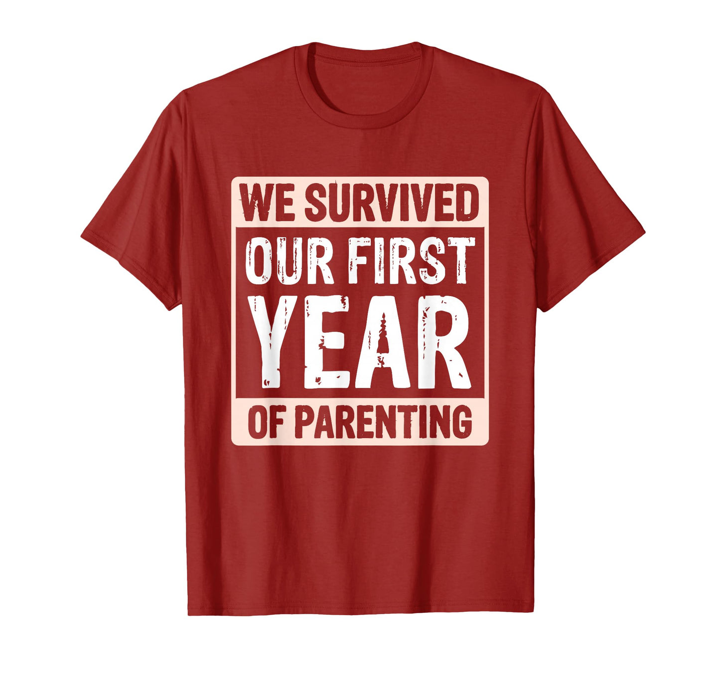 We Survived Our First Year Of Parenting T-Shirt