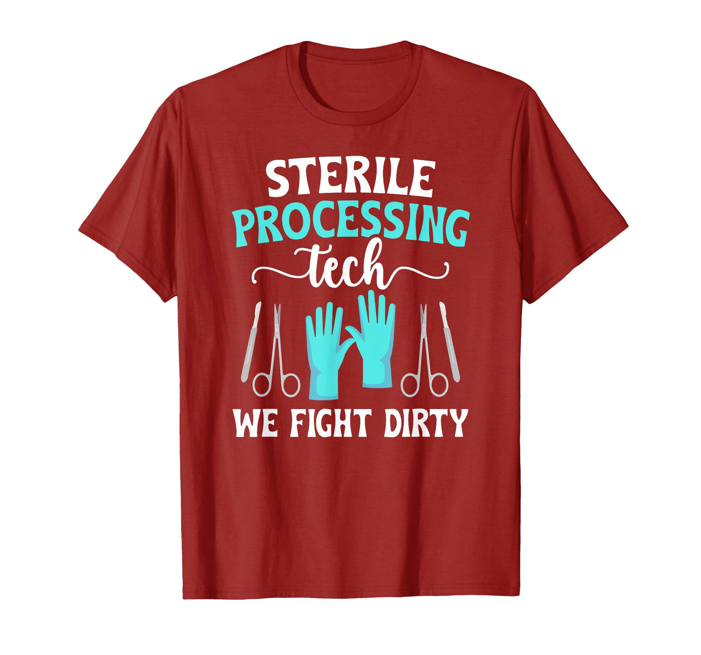 Sterile Processing Techs We Fight Dirty SPD Tech T-Shirt