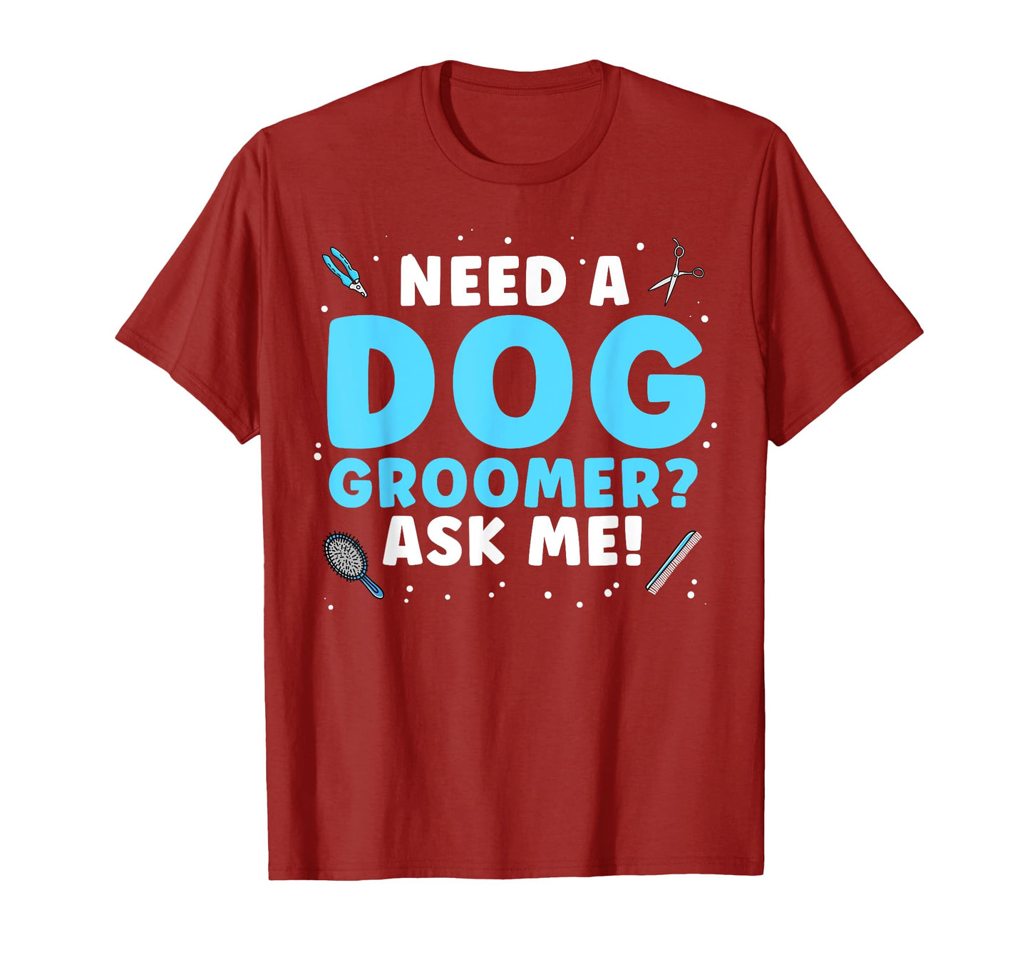 Funny Dog Grooming Art for Men Women Pet Groomer Dog Groomer T-Shirt