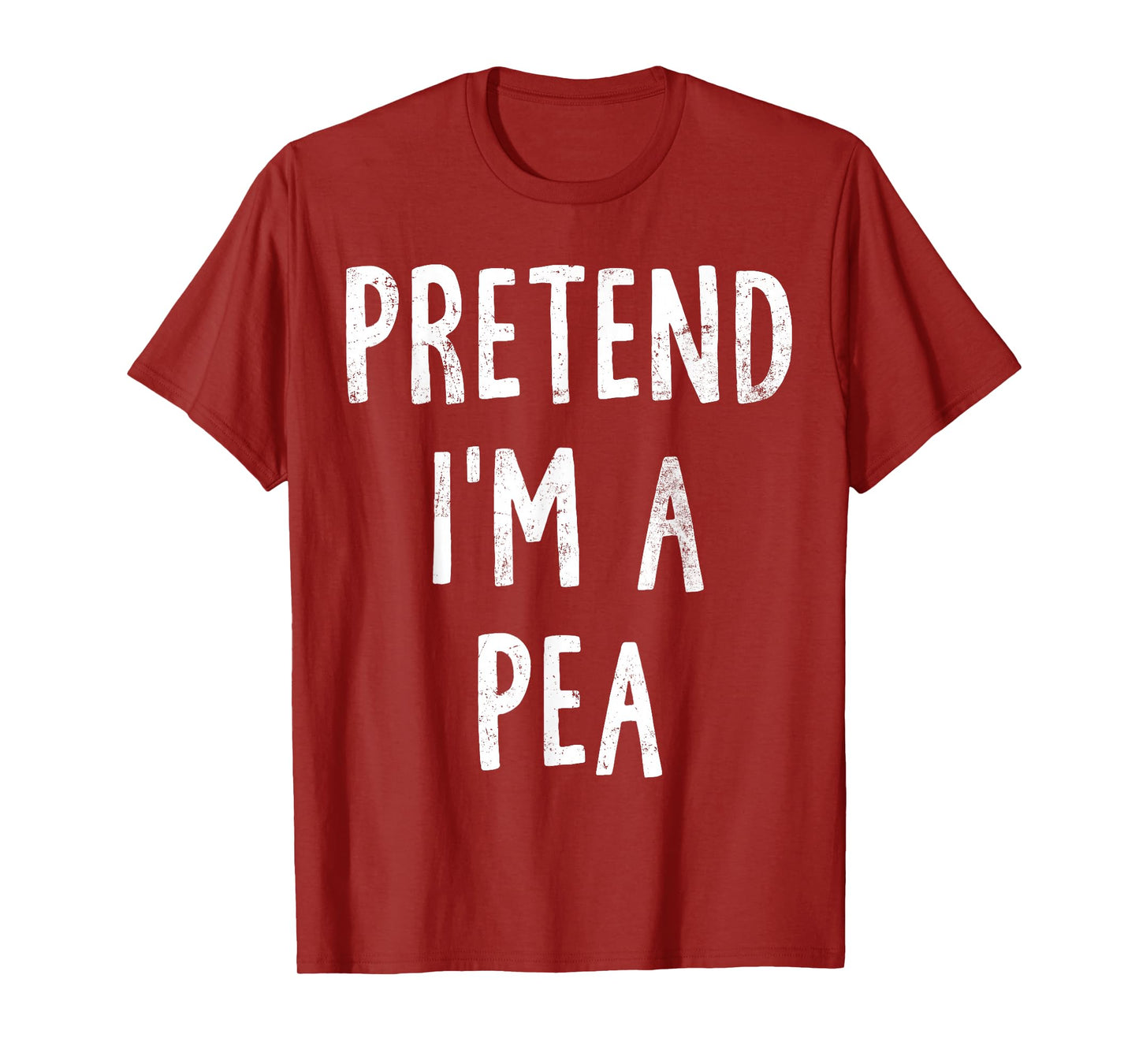 Pretend I'm A Pea Lazy Easy Halloween Costume T-Shirt