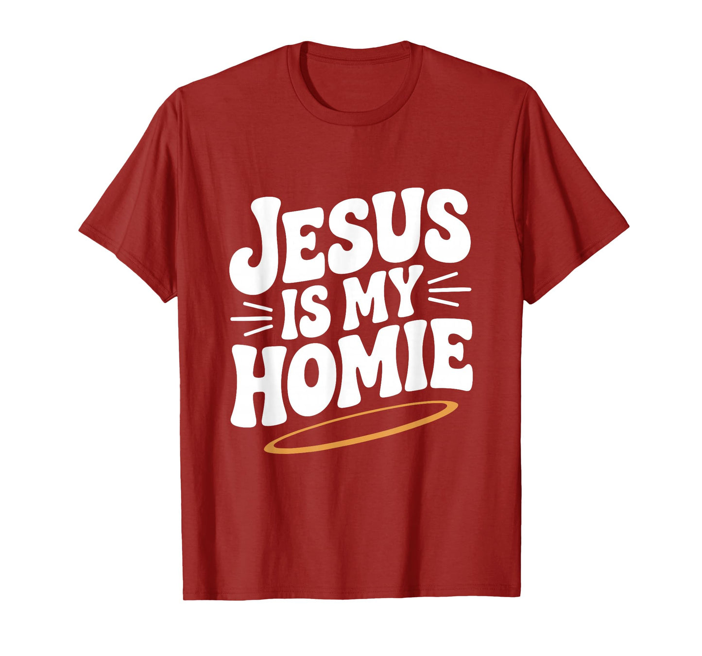 Jesus is My Homie Christian Faith Humor T-Shirt