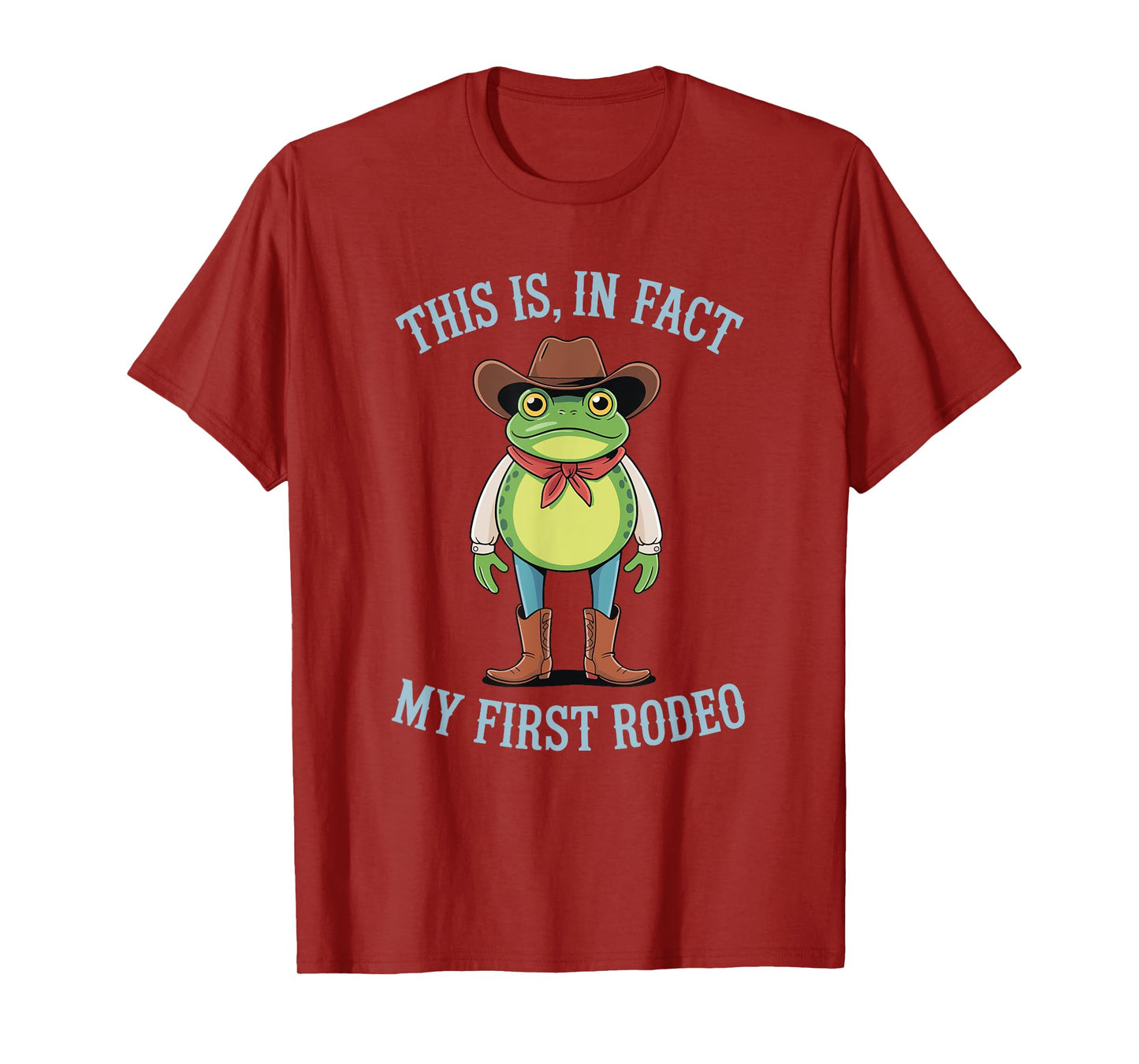This is, in fact my first Rodeo Funny Frog Cowgirl Cowboy T-Shirt