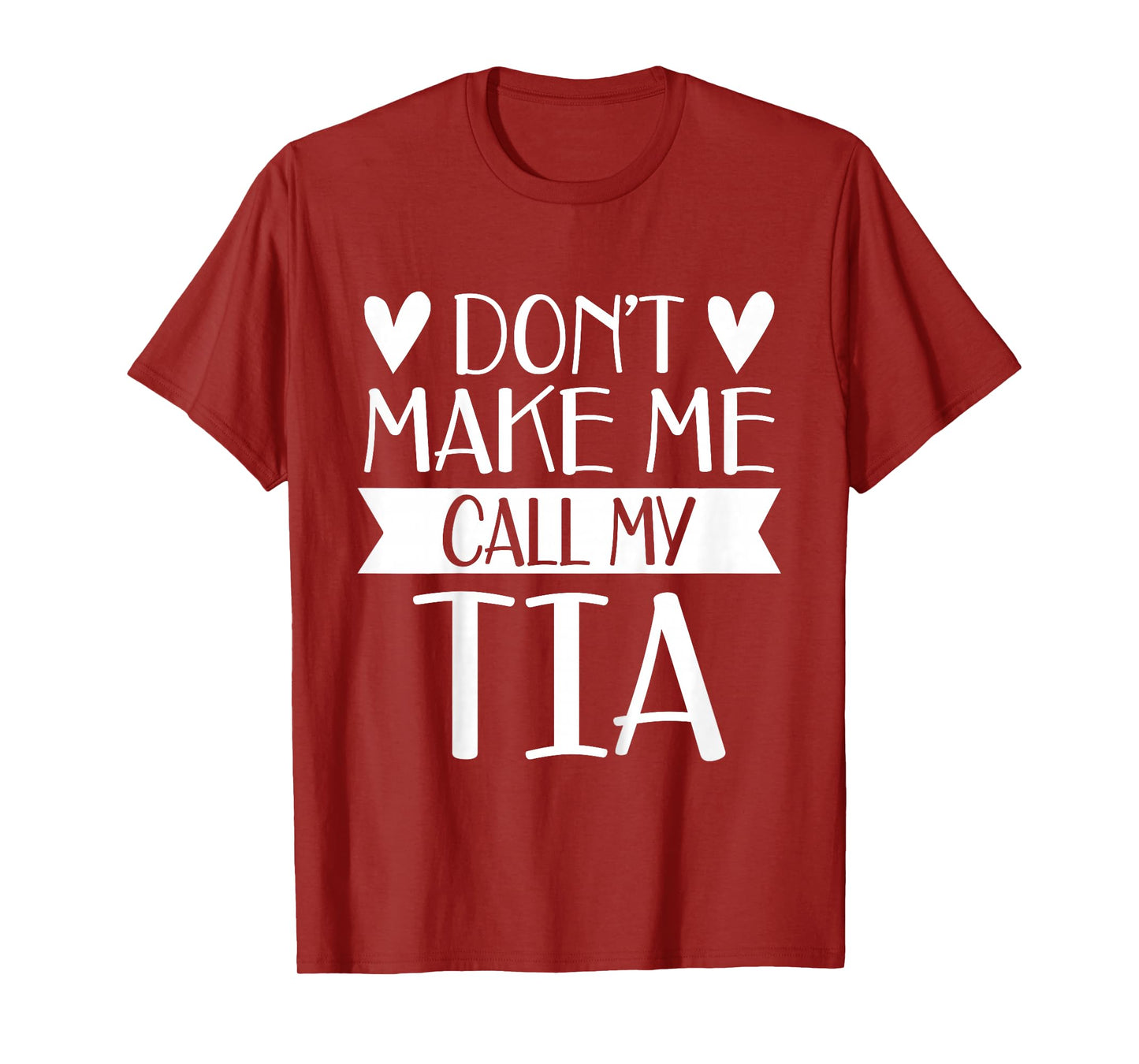 Don’t Make Me Call My Tia Funny Family Shirt Kids Grandkids T-Shirt