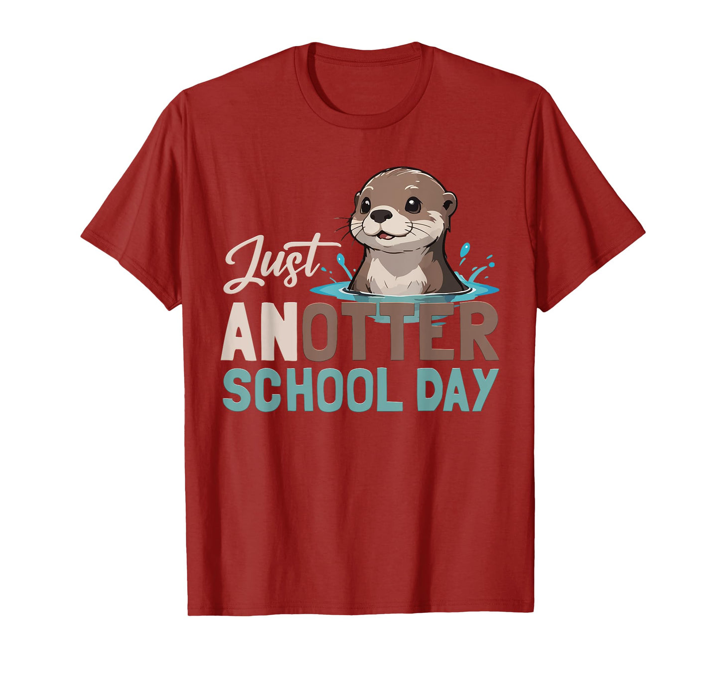 Just Anotter School Day Cute Otter Lover Teacher Student T-Shirt