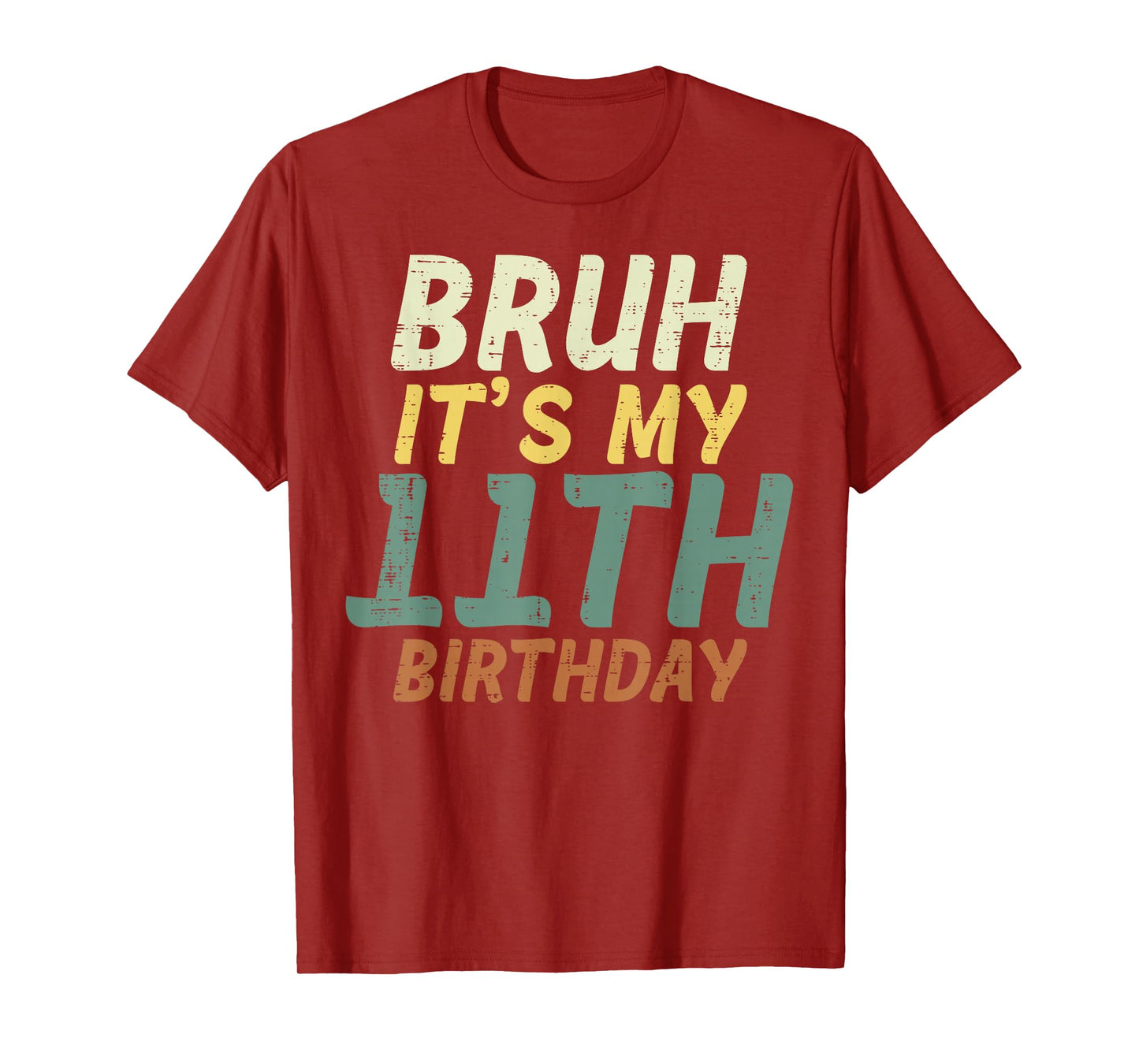 Bruh Its My 11th Birthday Retro Color 11 Bday Boys Girls Kid T-Shirt