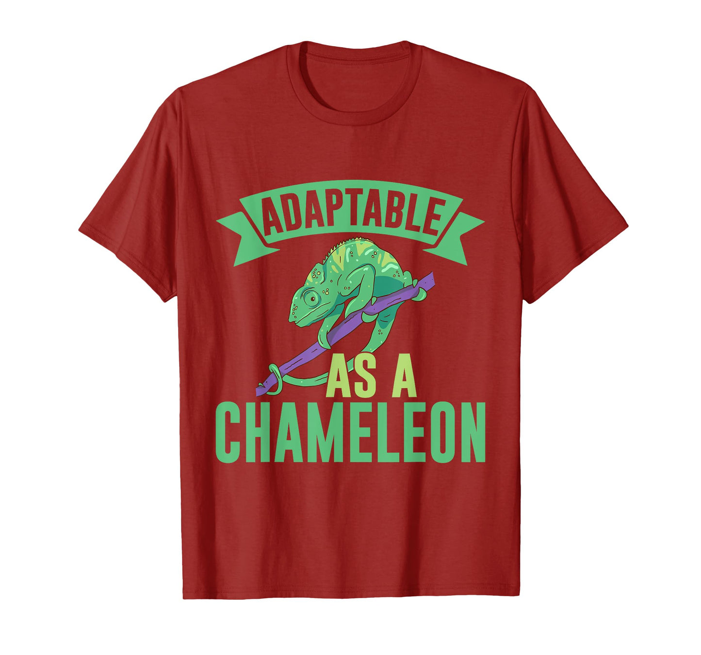 Adaptable as a Chameleon T-Shirt