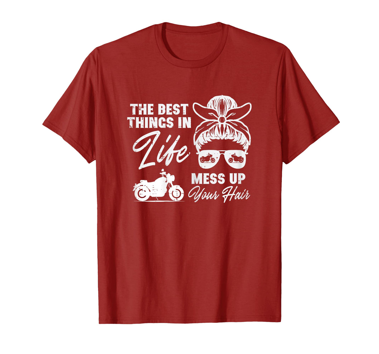 Best Thing In Life Messy Up Your Hair Biker Messy Bun Women T-Shirt
