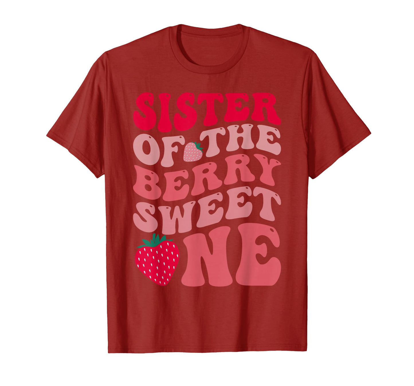 Sister Of The Berry Sweet One Strawberry First Birthday T-Shirt