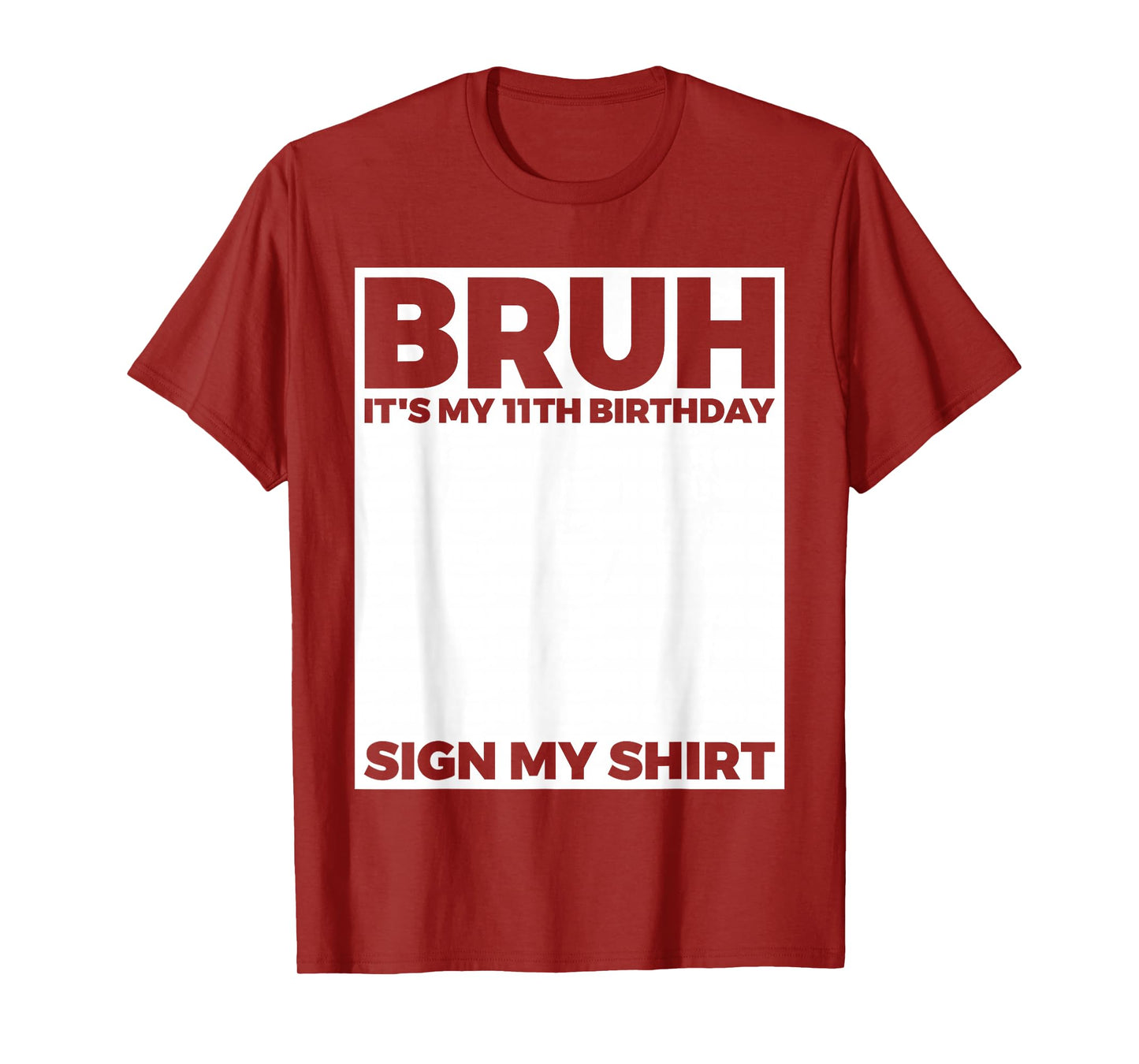 Bruh It's My 11th Birthday Sign My Shirt Birthday T-Shirt