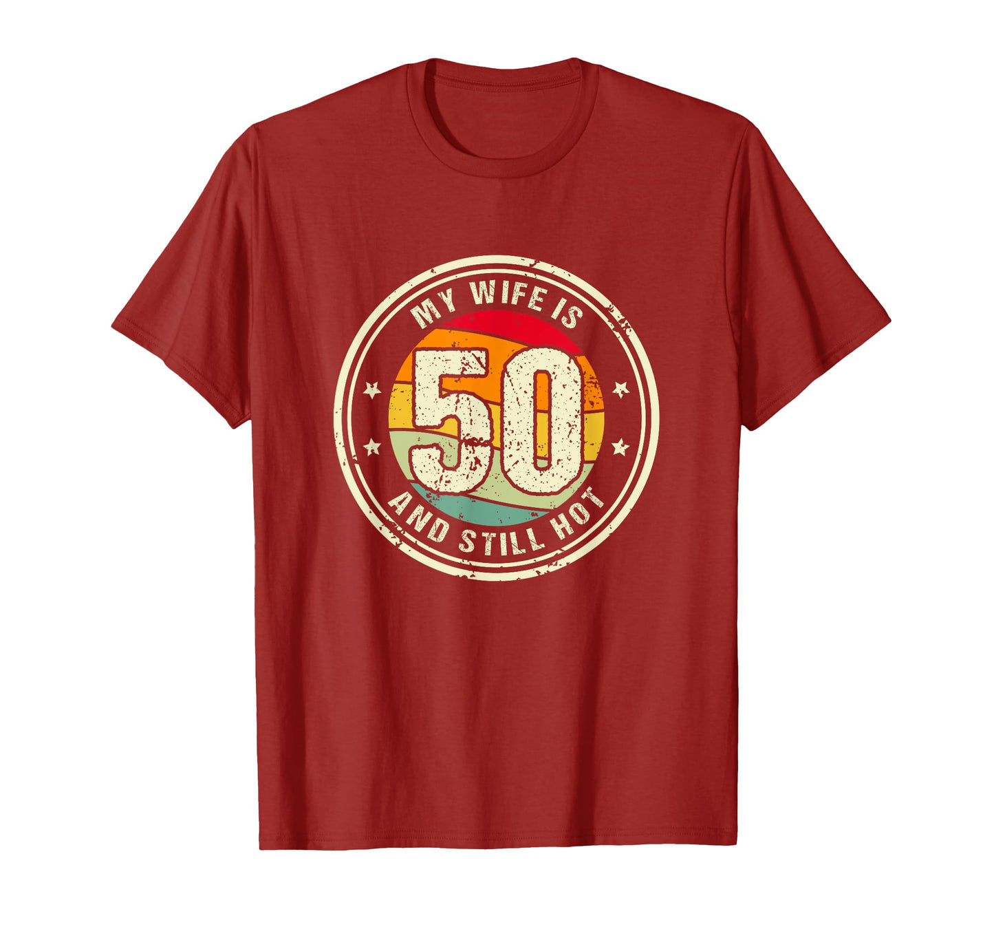 Wife 50th Birthday My Wife Is 50 And Still Hot T-Shirt