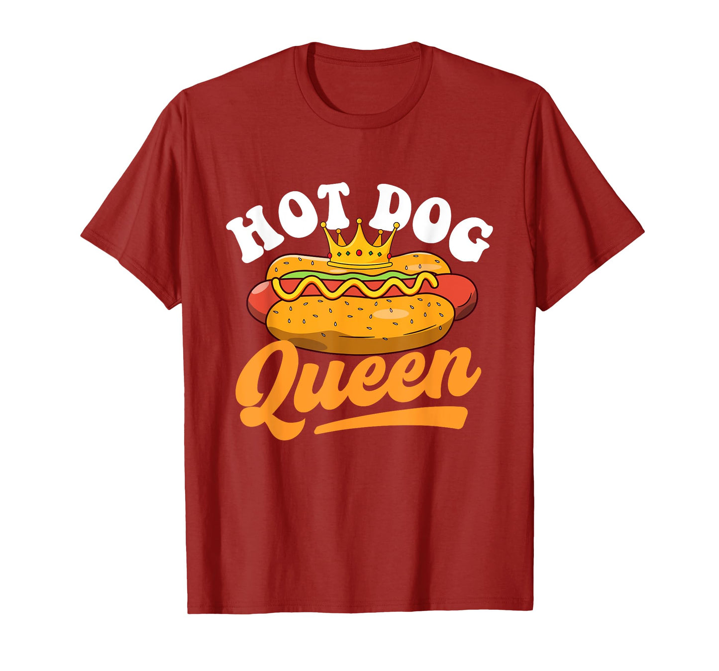 Hot Dog Queen - Hot Dog Lover Fast Food Wiener Men Women Girls Kids T-Shirt