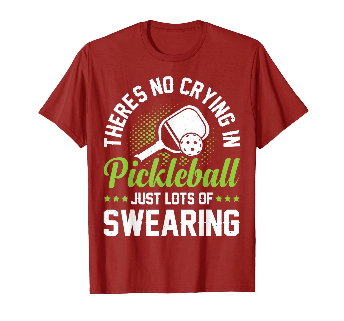 There's No Crying In Pickleball Just Lots Of Swearing T-Shirt