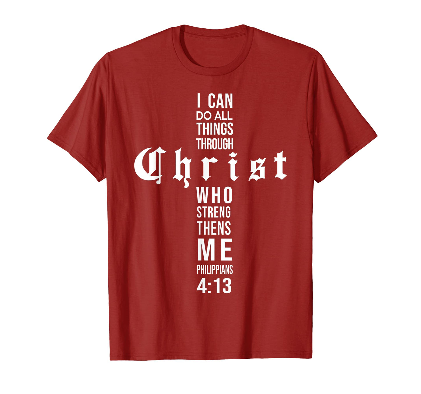 Cross Christ Philippians 4 13 Bible Verse All Through Jesus T-Shirt