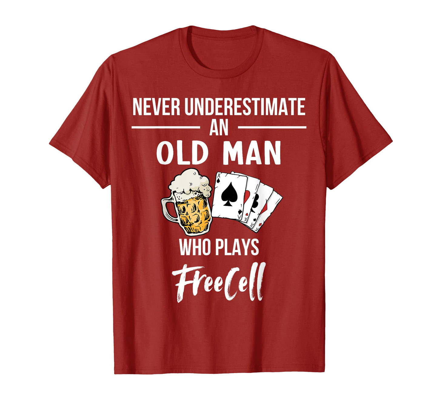 Never underestimate an old man who plays FreeCell T-Shirt