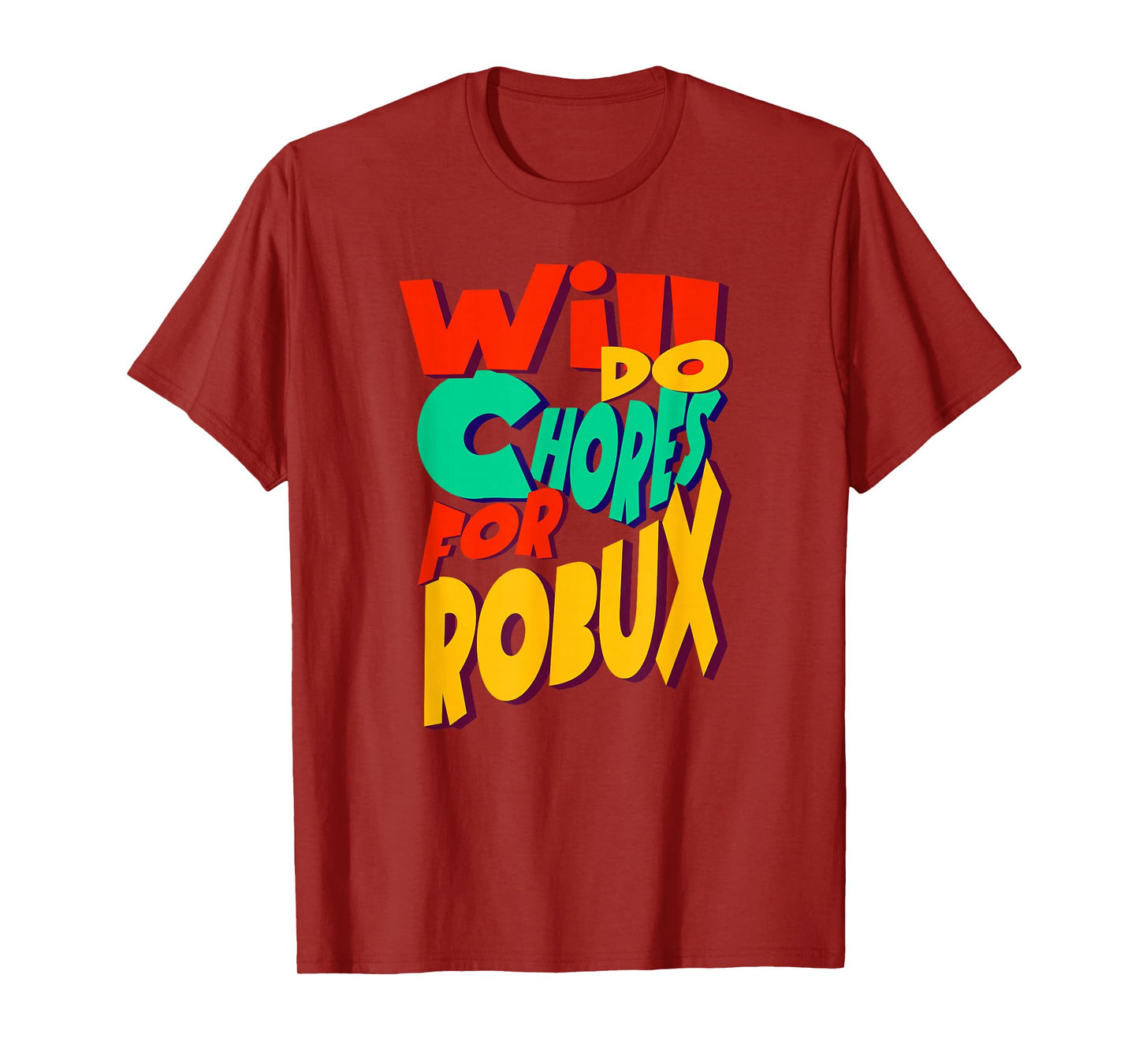 Will do Chores for robux Funny Gamer T-Shirt