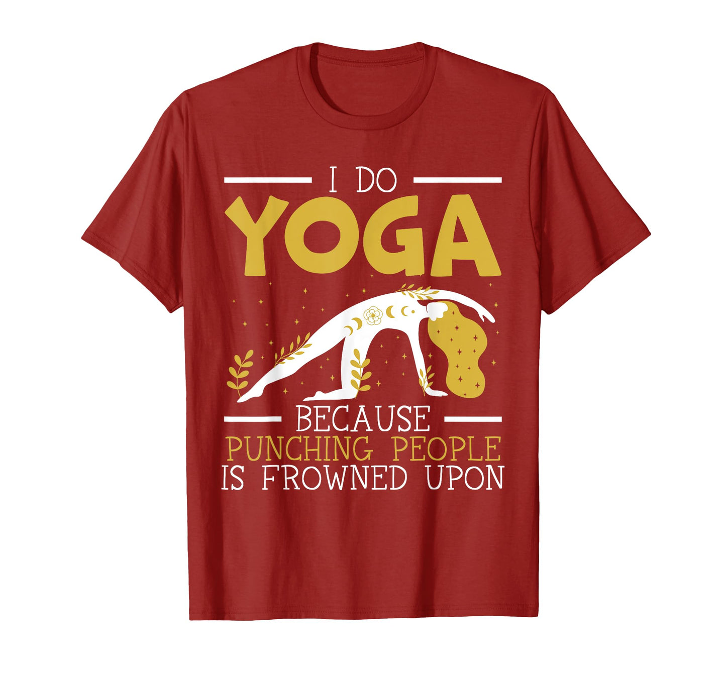 I Do Yoga Because Punching People Is Frowned Upon Meditate T-Shirt