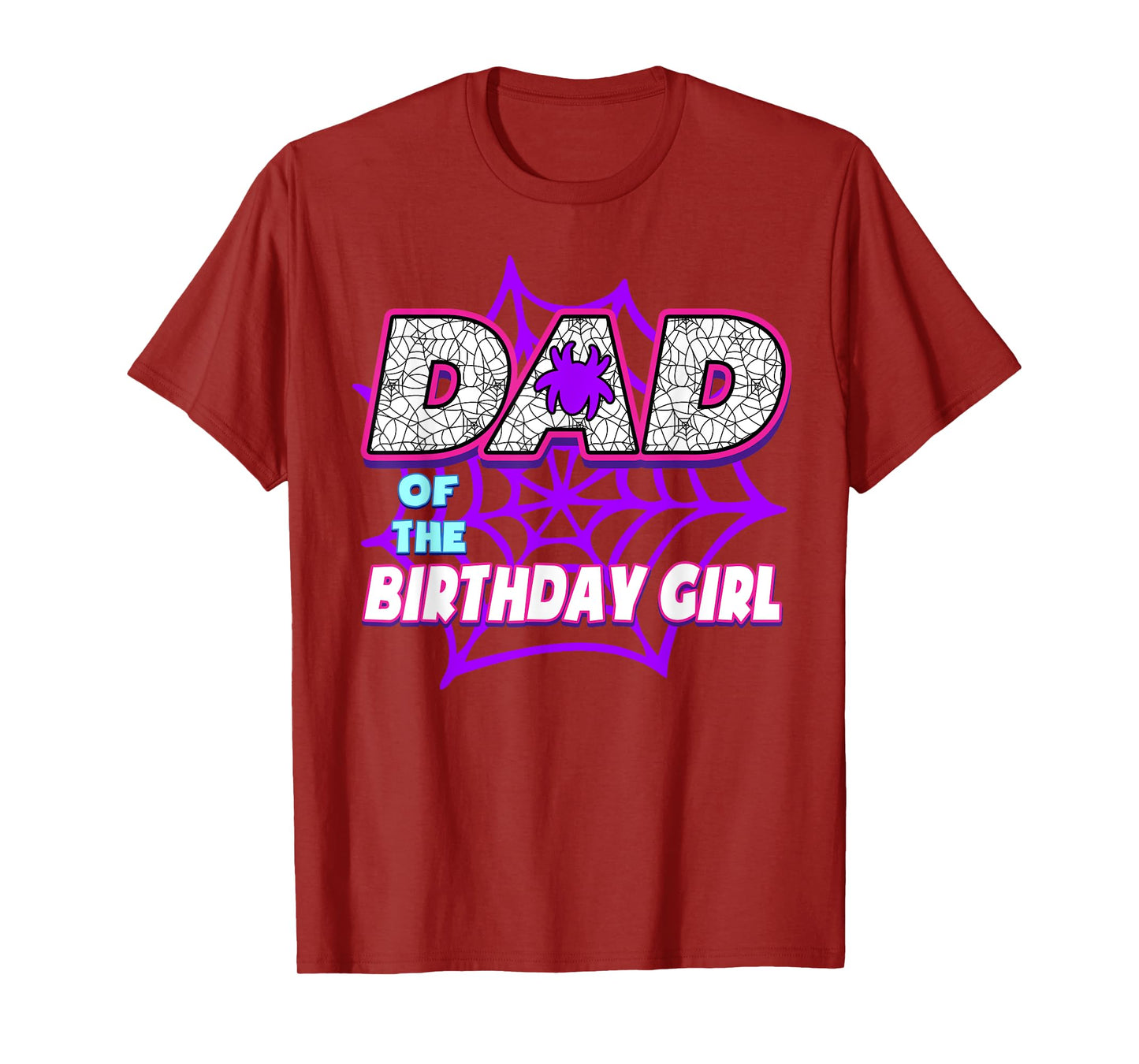 Birthday Girl Dad Of The Birthday Girl Spider Birthday Party T-Shirt