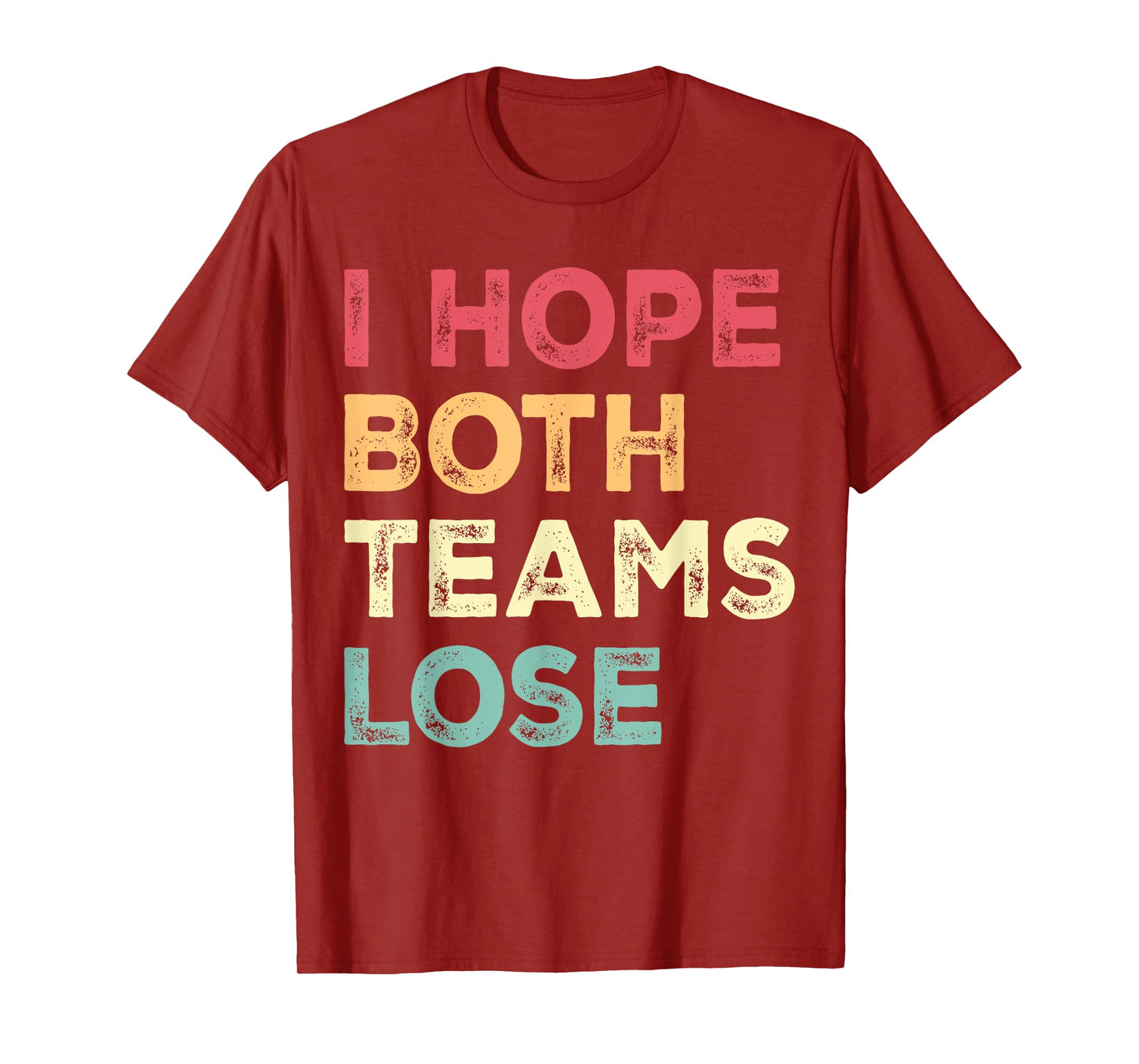 I Hope Both Teams Lose Funny American Football For Men Women T-Shirt