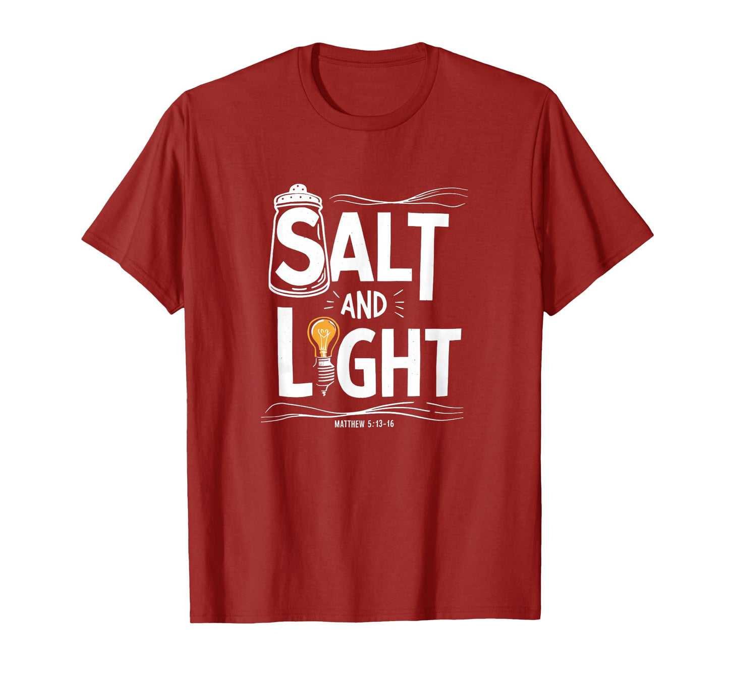 Salt and Light Bible Verse Matthew 5-13-16 Print T-Shirt