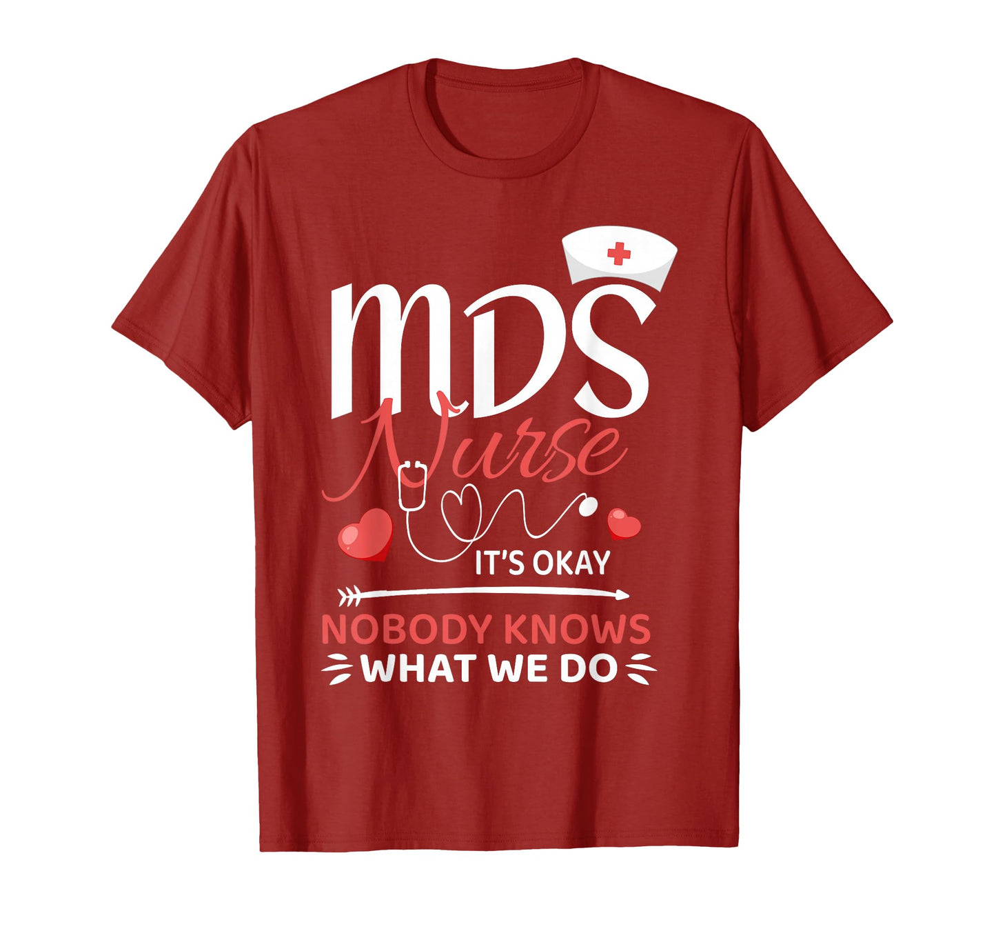 MDS Nurse Nobody Knows What We Do T-Shirt